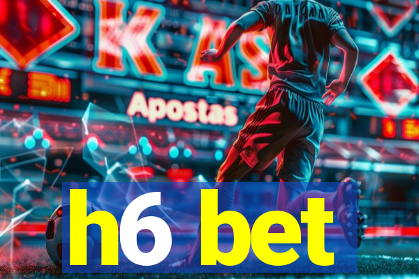 h6 bet